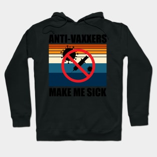 Anti-Vaxxers Make Me Sick Hoodie